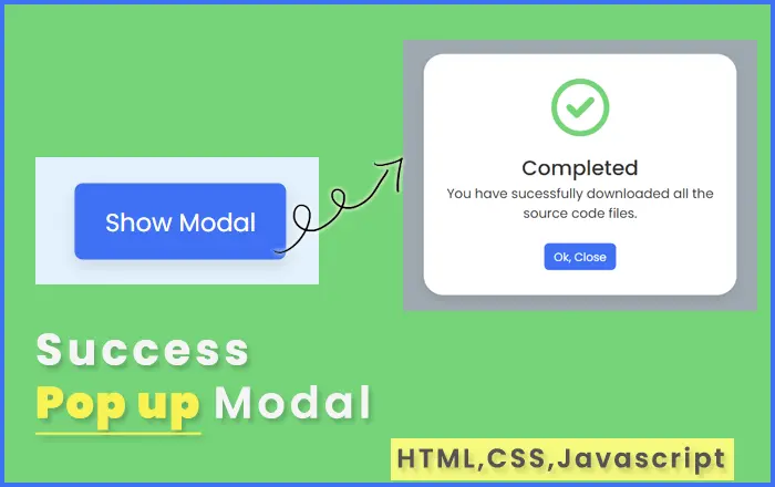 Success Popup Modal using HTML, CSS, JAVASCRIPT